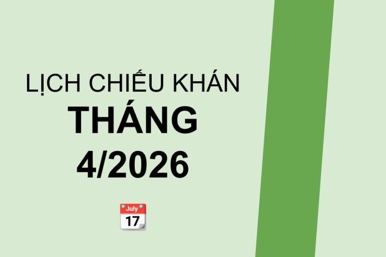 Lịch chiếu khán tháng 4/2026