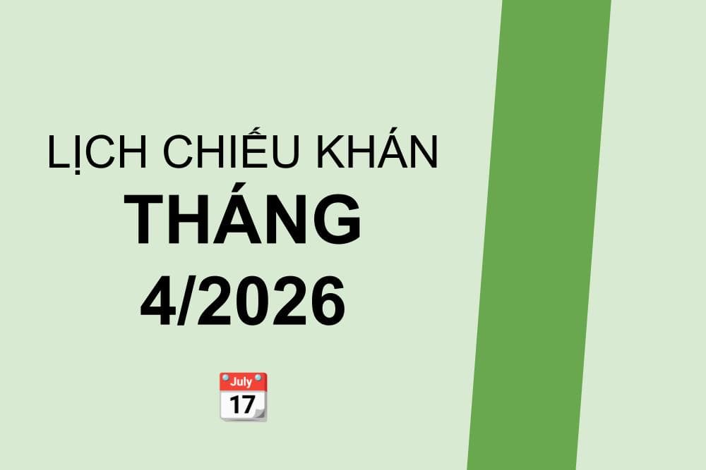 Lịch chiếu khán tháng 4/2026