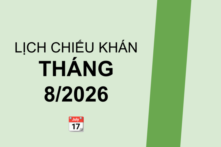 Lịch chiếu khán tháng 8 năm 2026