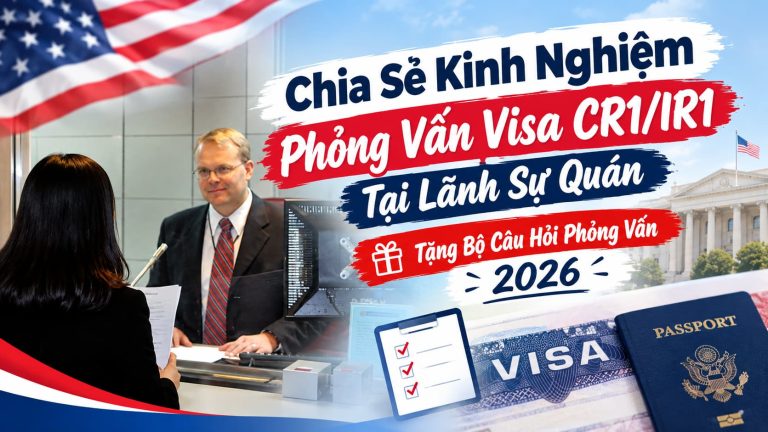 Chia Sẻ Kinh Nghiệm Phỏng Vấn Visa