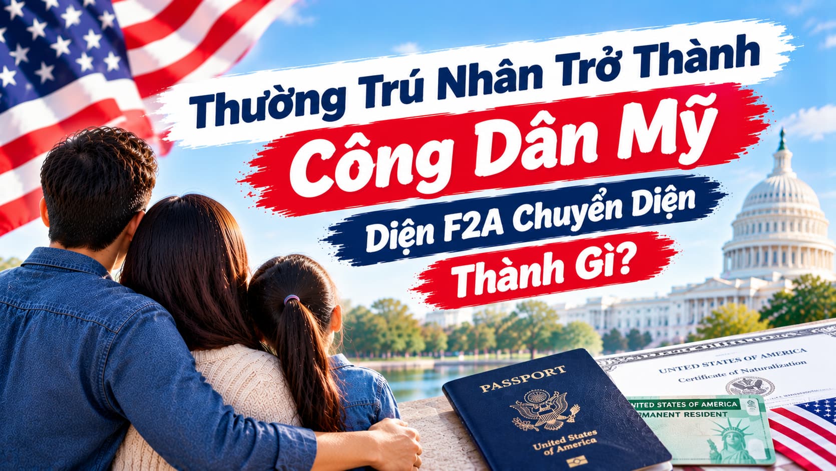 Thường Trú Nhân Trở Thành Công Dân Mỹ: Diện F2A Chuyển Diện Thành Gì