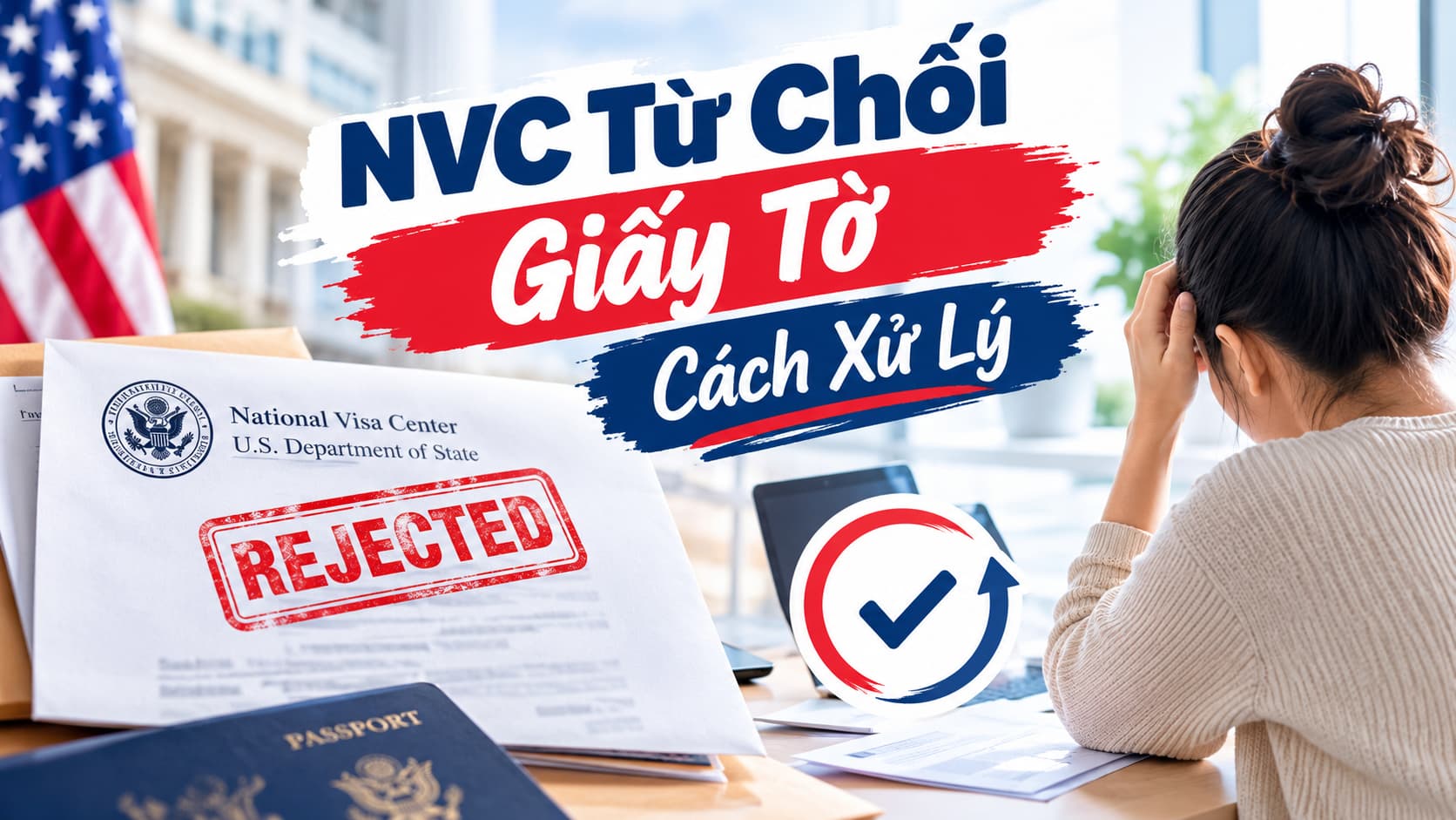 NVC Từ Chối Giấy Tờ_ Cách Xử Lý