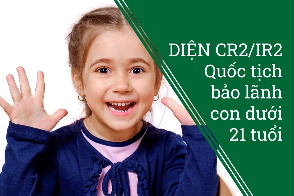 Diện IR2 quốc tịch bảo lãnh con