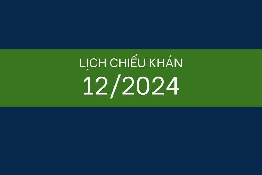Lịch chiếu khán tháng 12/2024