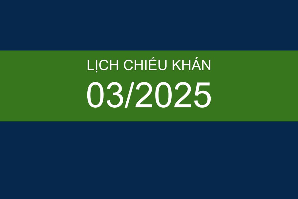 Lịch chiếu khán tháng 3/2025