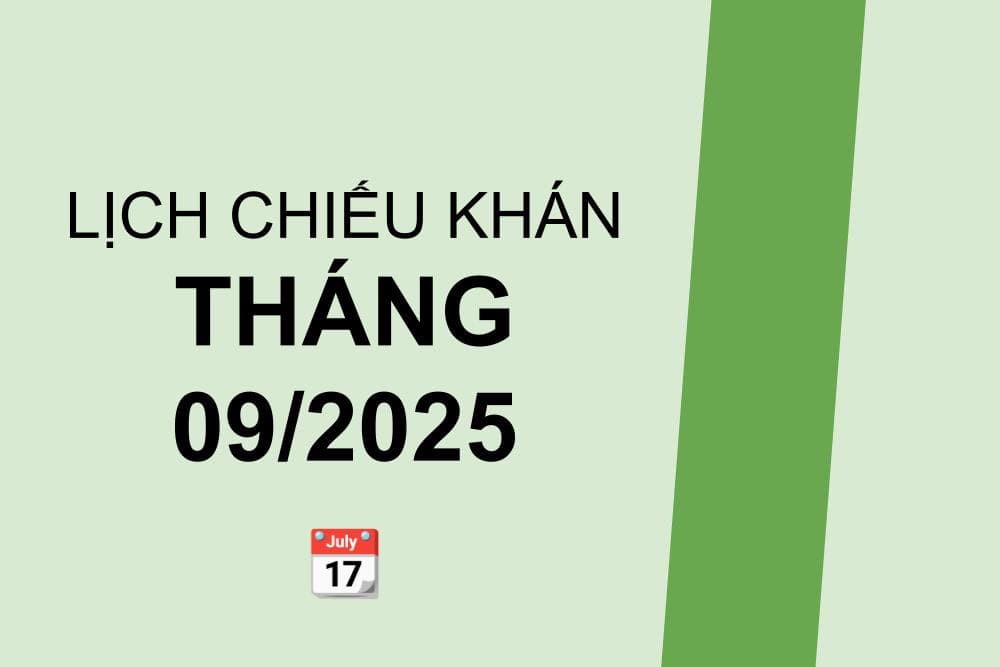 Lịch chiếu khán tháng 9/2025