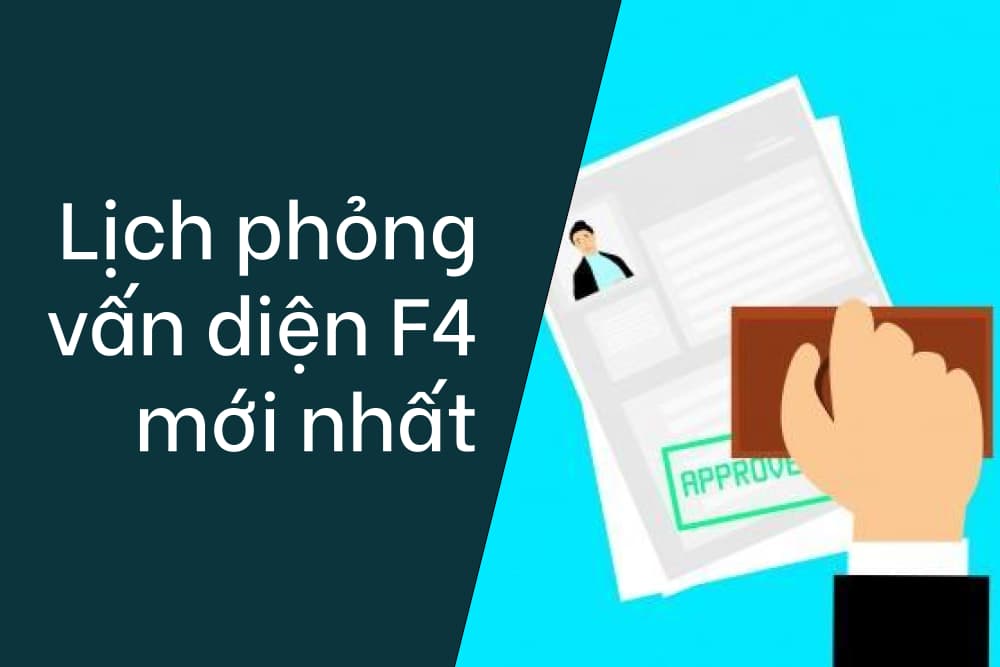 Lịch phỏng vấn diện F4 mới nhất - Green Visa